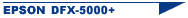DFX-5000+